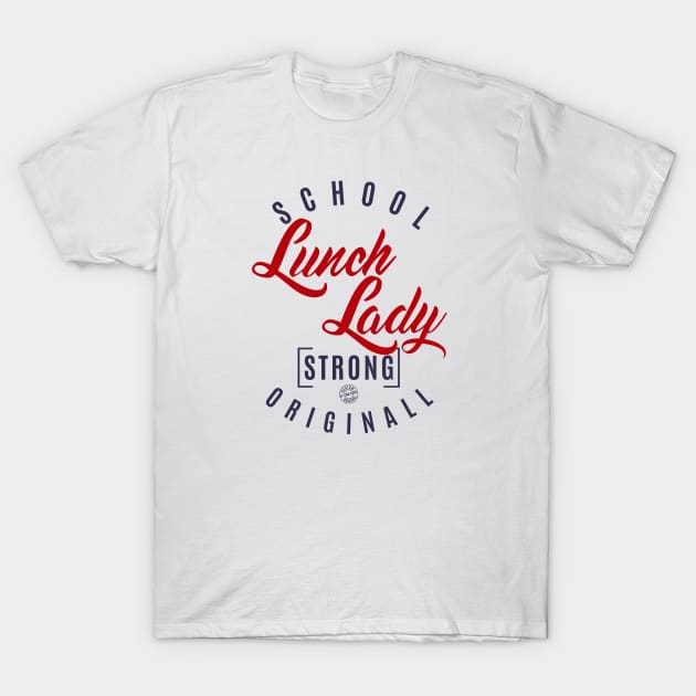 School lunch lady, strong, original T-Shirt by C_ceconello